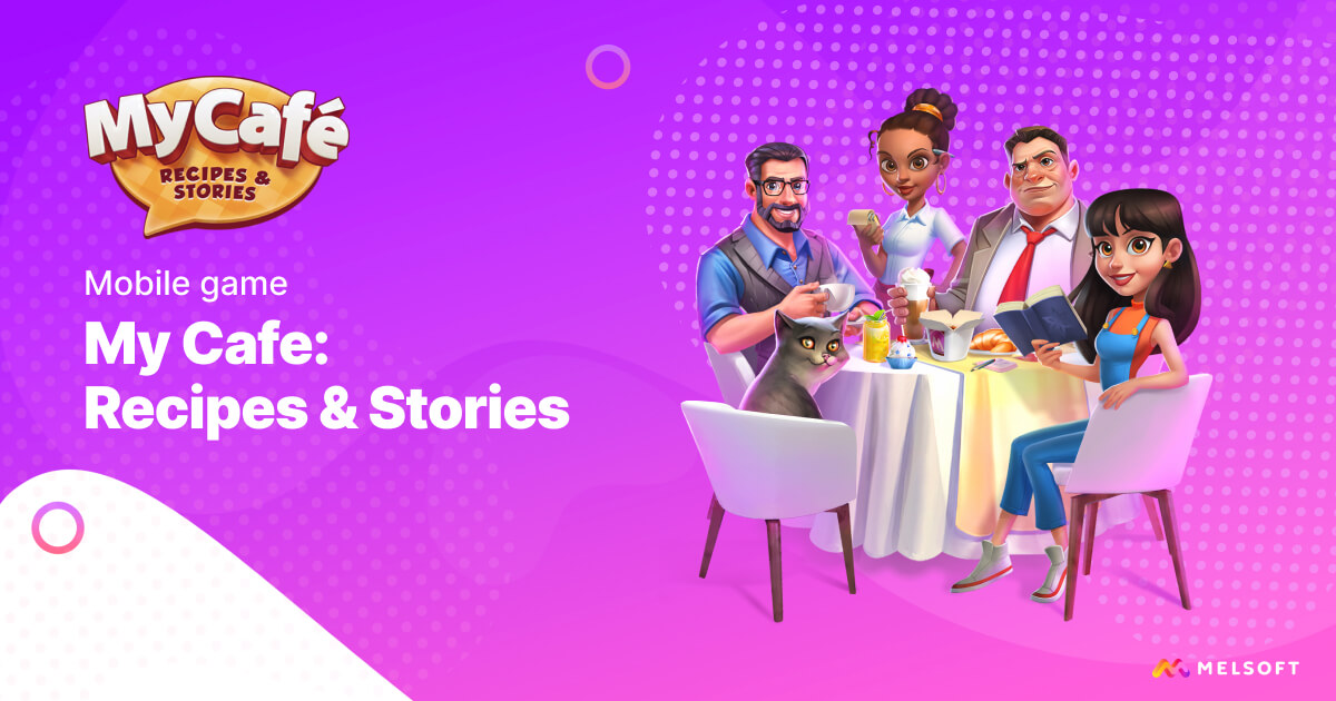 Mobile Game “My Cafe: Recipes & Stories” by Melsoft Games